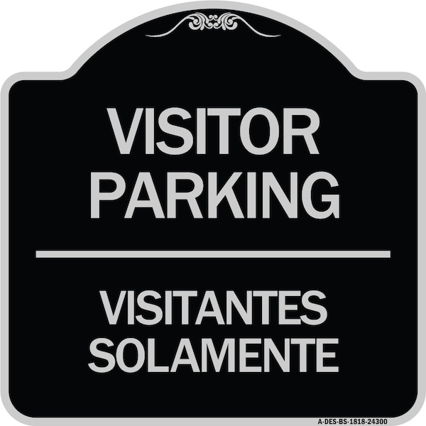 Bilingual Reserved Parking Visitor Parking Visitantes Solamente Alum Sign, 18" x 18", BS-1818-24300